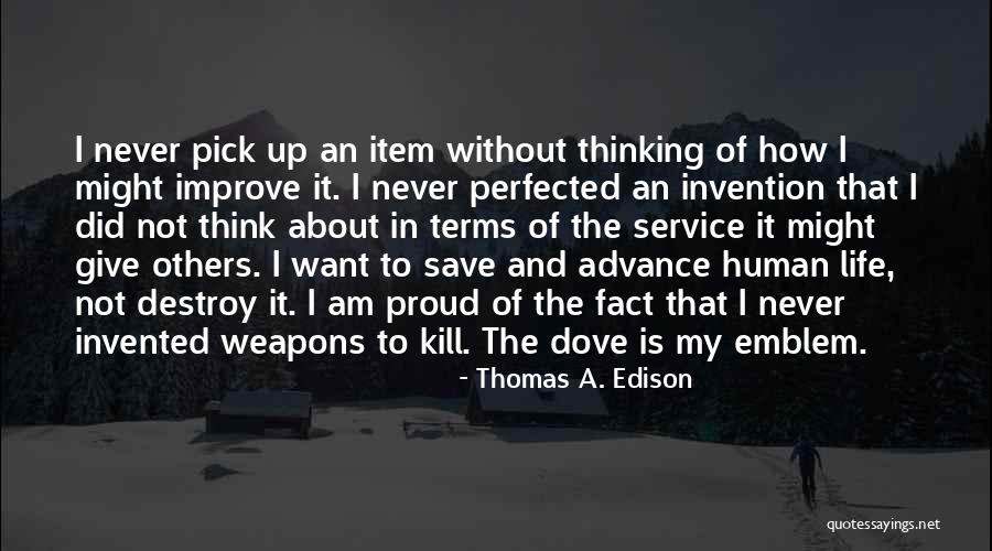 I Want To Give Up My Life Quotes By Thomas A. Edison I Want To Give Up My Life Quotes By Thomas A. Edison