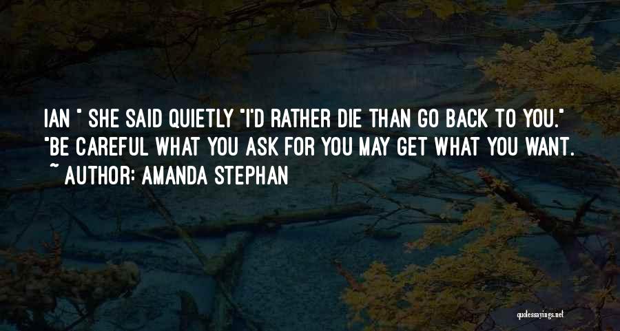 I Want To Go Back Quotes By Amanda Stephan