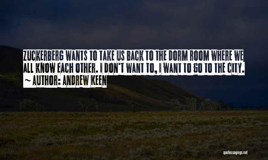 I Want To Go Back Quotes By Andrew Keen