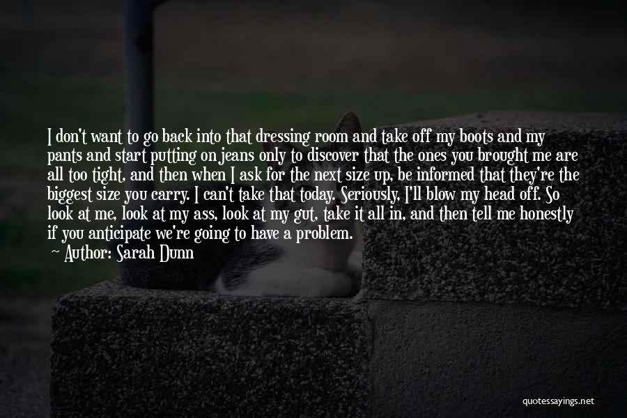 I Want To Go Back Quotes By Sarah Dunn