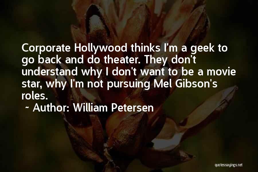 I Want To Go Back Quotes By William Petersen