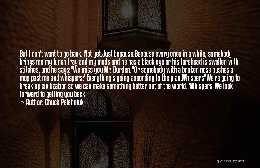 I Want To Go Back To My Past Quotes By Chuck Palahniuk