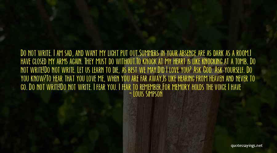 I Want To Go Far Away From You Quotes By Louis Simpson