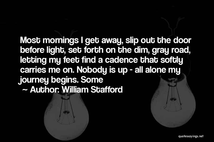 I Want To Go Far Away From You Quotes By William Stafford