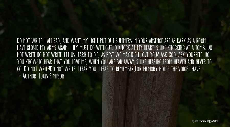 I Want To Go Far Away Quotes By Louis Simpson