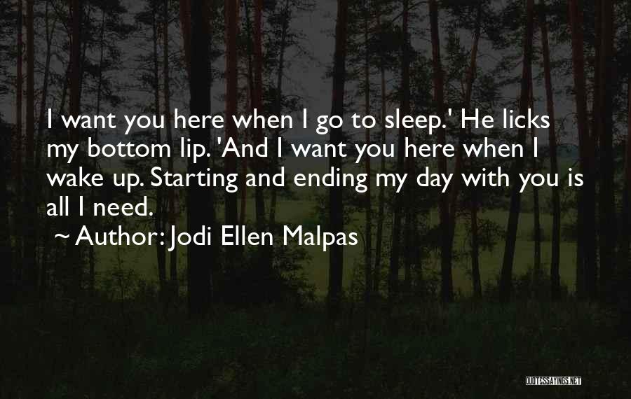I Want To Go To Sleep Quotes By Jodi Ellen Malpas