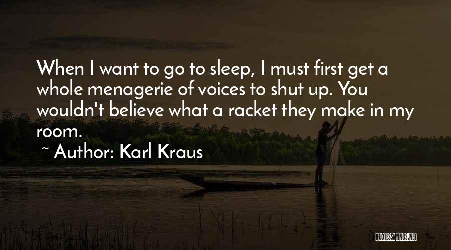 I Want To Go To Sleep Quotes By Karl Kraus