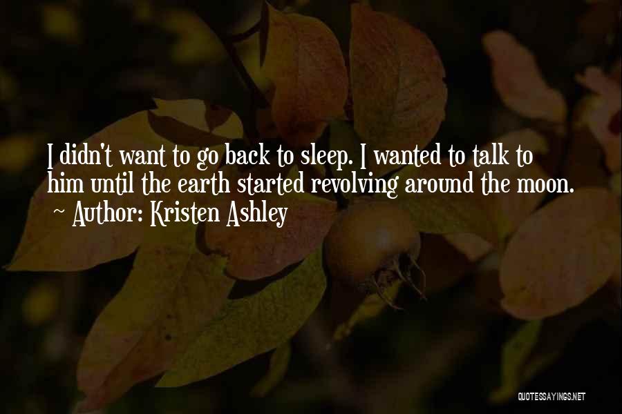 I Want To Go To Sleep Quotes By Kristen Ashley