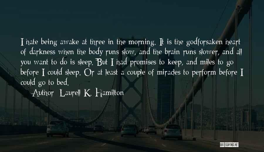 I Want To Go To Sleep Quotes By Laurell K. Hamilton