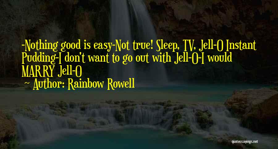 I Want To Go To Sleep Quotes By Rainbow Rowell