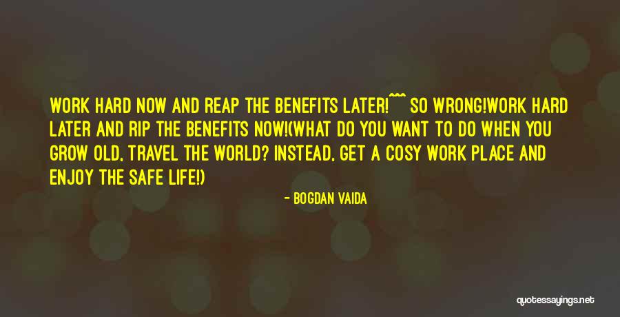 I Want To Grow Old With You Quotes By Bogdan Vaida I Want To Grow Old With You Quotes By Bogdan Vaida