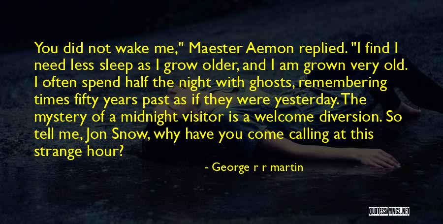 I Want To Grow Old With You Quotes By George R R Martin I Want To Grow Old With You Quotes By George R R Martin