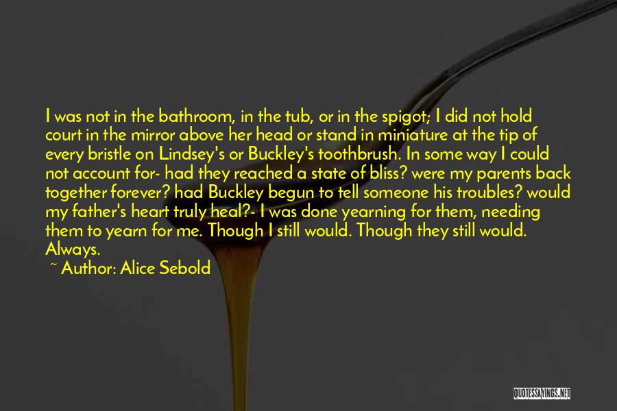 I Want To Hold You Forever Quotes By Alice Sebold