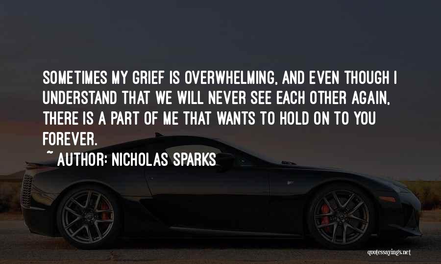 I Want To Hold You Forever Quotes By Nicholas Sparks