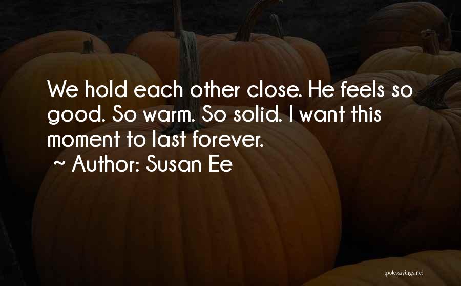 I Want To Hold You Forever Quotes By Susan Ee