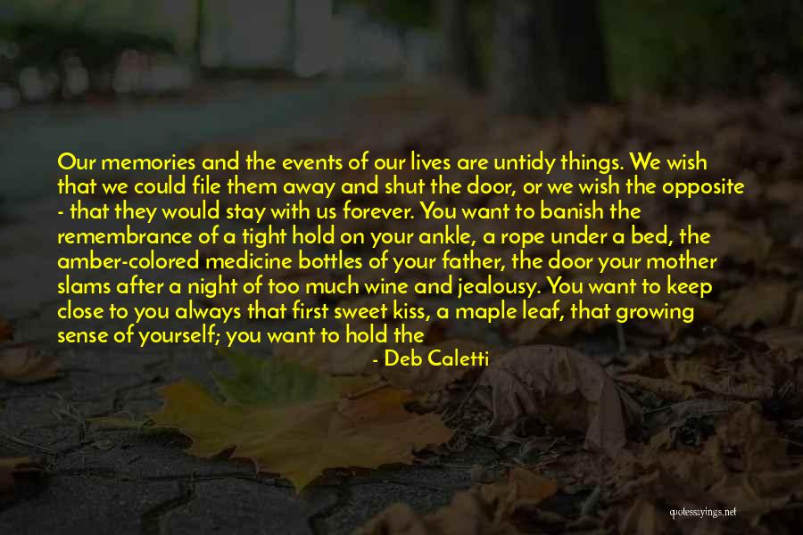 I Want To Hold You Tight Quotes By Deb Caletti I Want To Hold You Tight Quotes By Deb Caletti