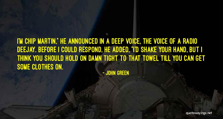 I Want To Hold You Tight Quotes By John Green I Want To Hold You Tight Quotes By John Green