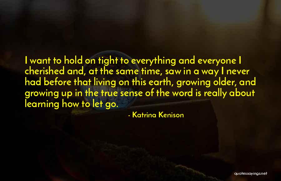 I Want To Hold You Tight Quotes By Katrina Kenison I Want To Hold You Tight Quotes By Katrina Kenison