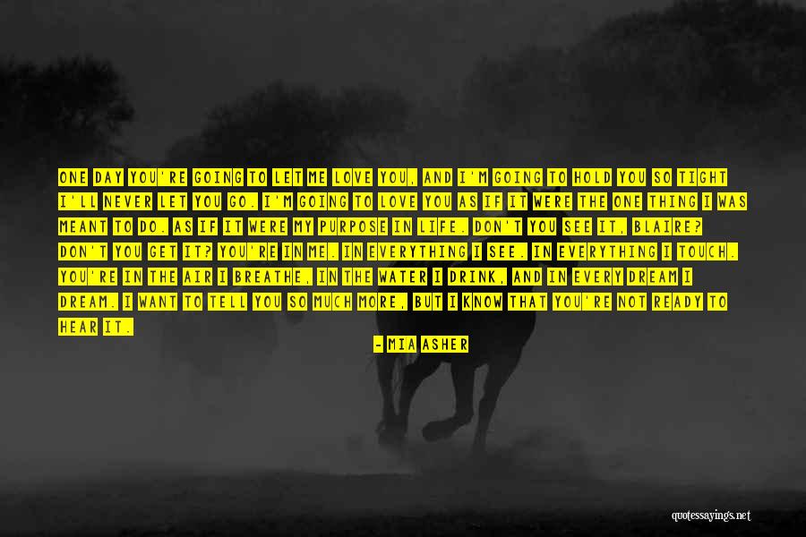 I Want To Hold You Tight Quotes By Mia Asher I Want To Hold You Tight Quotes By Mia Asher