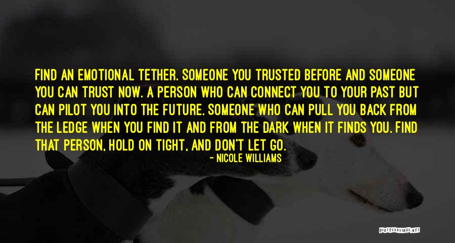 I Want To Hold You Tight Quotes By Nicole Williams I Want To Hold You Tight Quotes By Nicole Williams