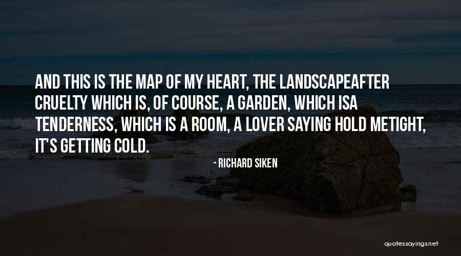 I Want To Hold You Tight Quotes By Richard Siken I Want To Hold You Tight Quotes By Richard Siken