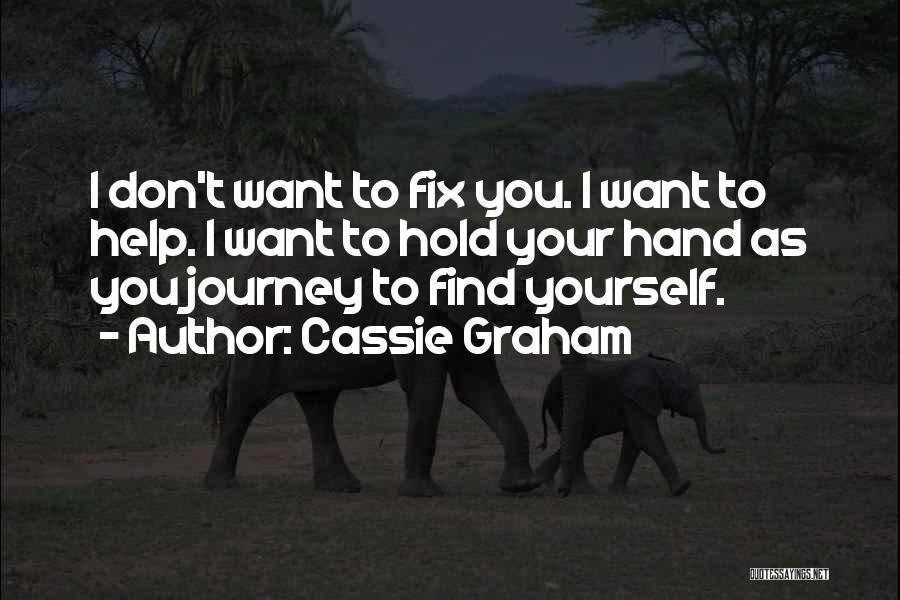 I Want To Hold Your Hand Quotes By Cassie Graham