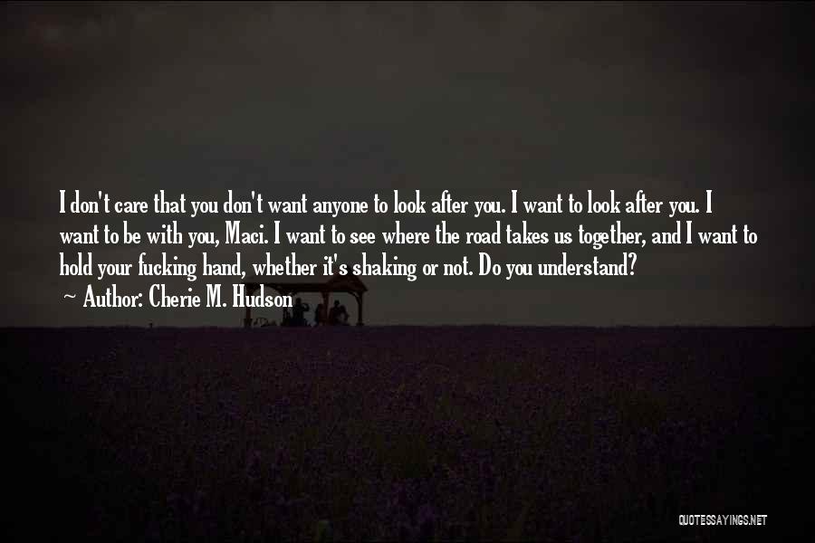 I Want To Hold Your Hand Quotes By Cherie M. Hudson