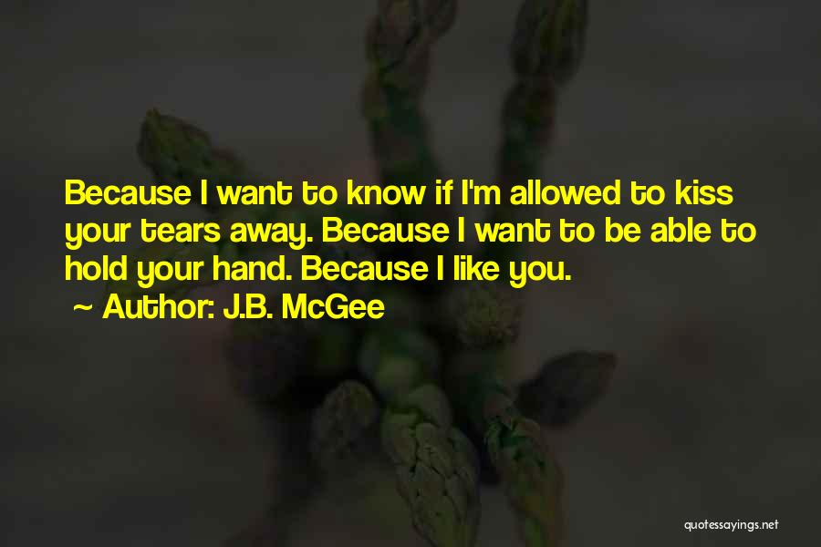 I Want To Hold Your Hand Quotes By J.B. McGee