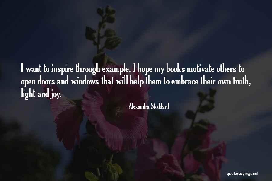 I Want To Inspire Others Quotes By Alexandra Stoddard I Want To Inspire Others Quotes By Alexandra Stoddard