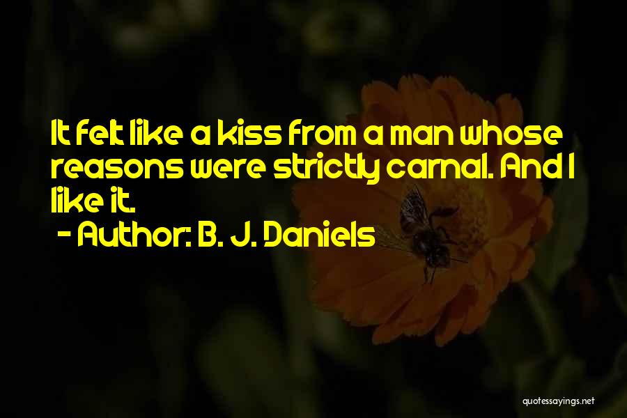 I Want To Kiss You All Over Quotes By B. J. Daniels