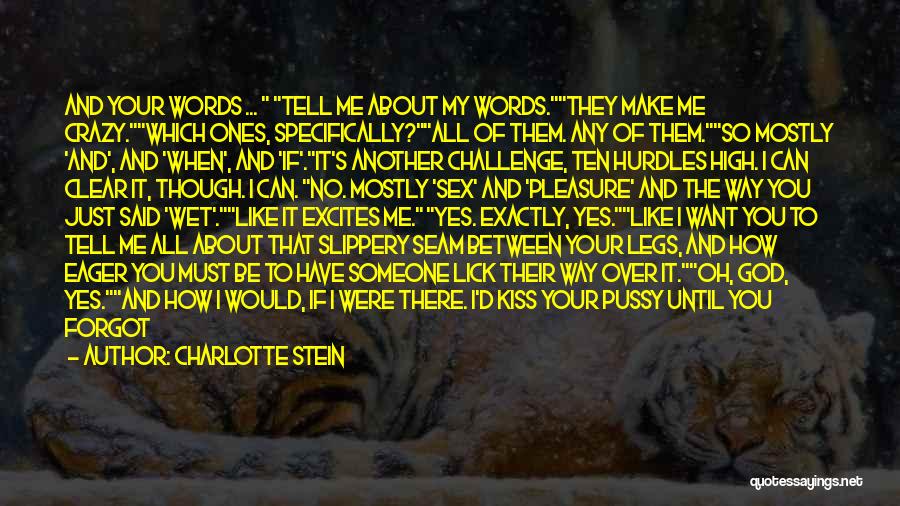 I Want To Kiss You All Over Quotes By Charlotte Stein