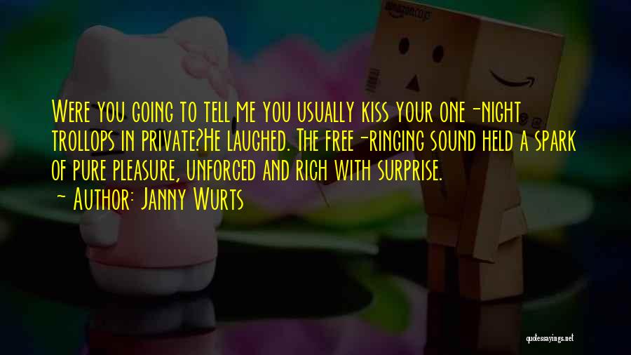 I Want To Kiss You All Over Quotes By Janny Wurts