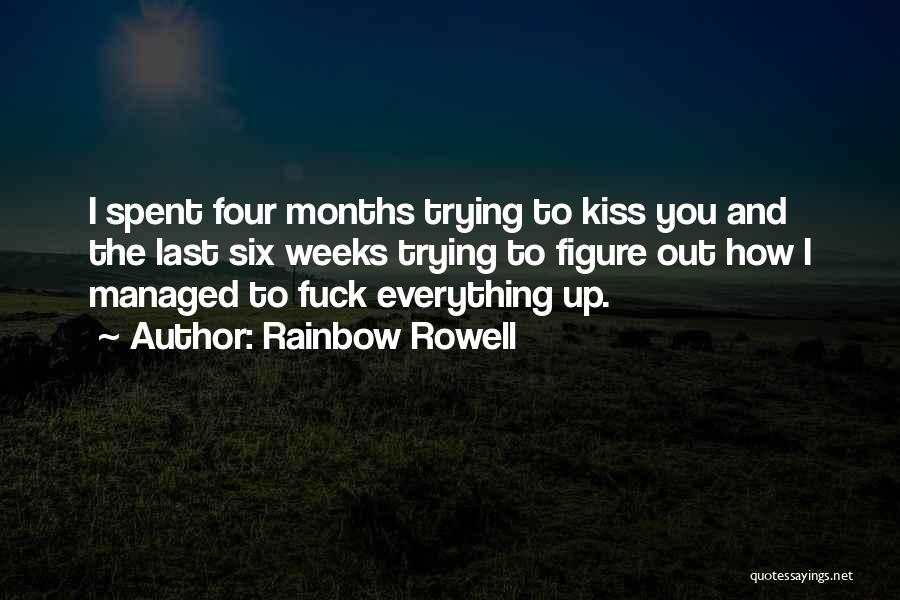 I Want To Kiss You All Over Quotes By Rainbow Rowell