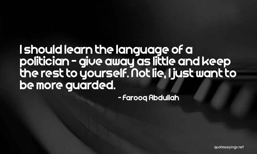 I Want To Learn More Quotes By Farooq Abdullah