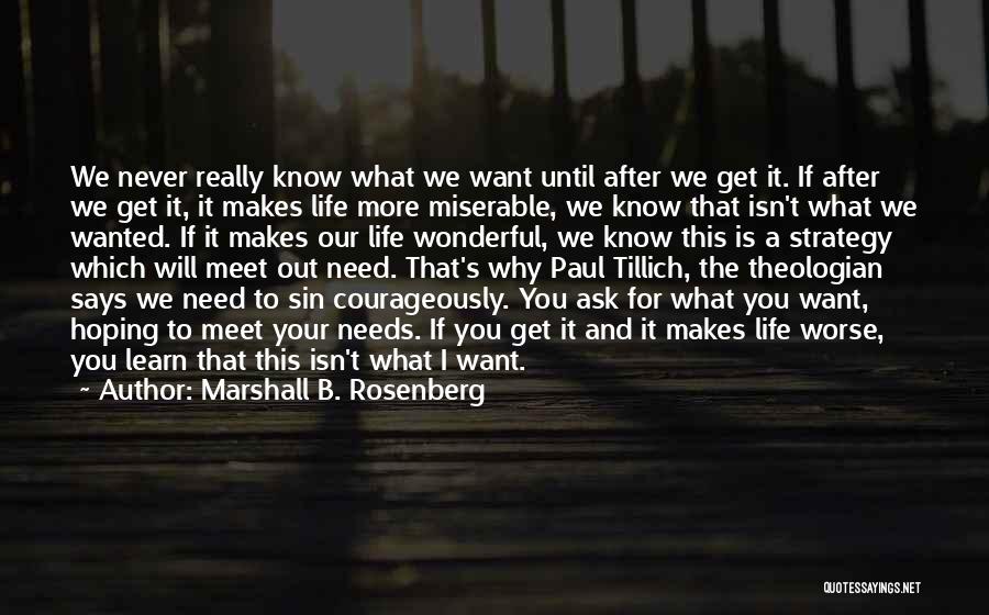 I Want To Learn More Quotes By Marshall B. Rosenberg