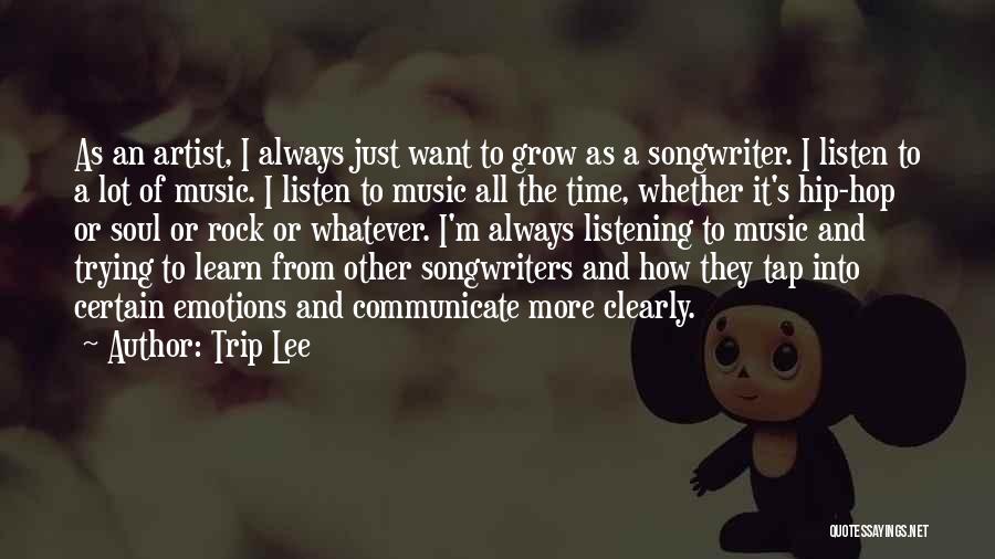 I Want To Learn More Quotes By Trip Lee