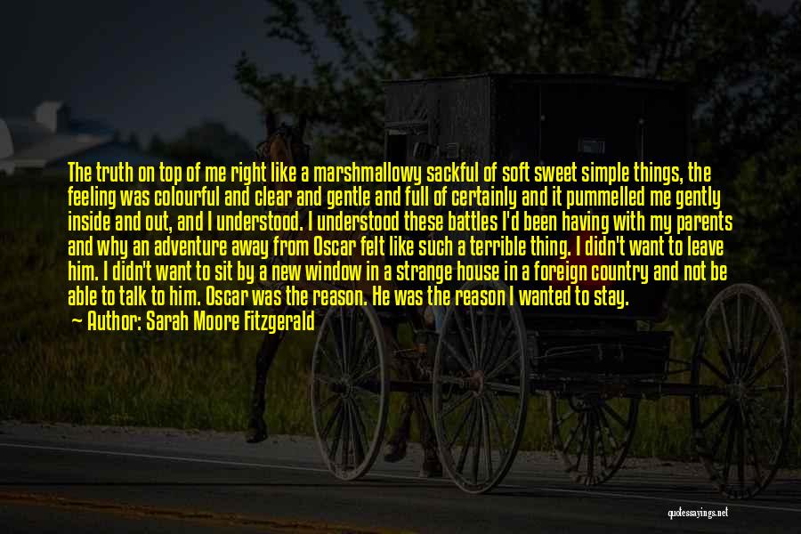 I Want To Leave Quotes By Sarah Moore Fitzgerald