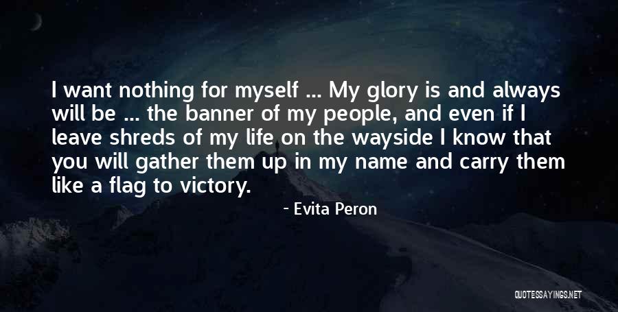 I Want To Leave You Quotes By Evita Peron