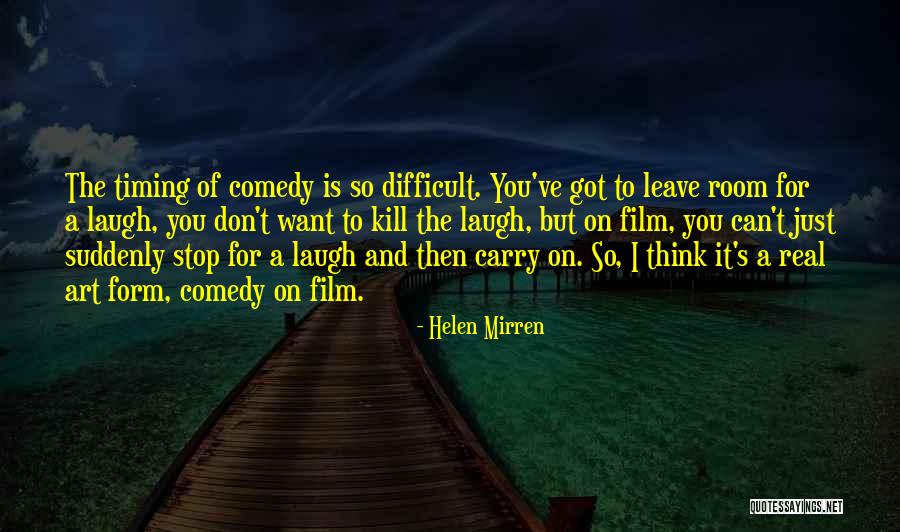 I Want To Leave You Quotes By Helen Mirren