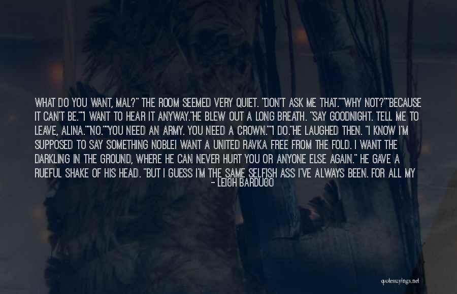 I Want To Leave You Quotes By Leigh Bardugo