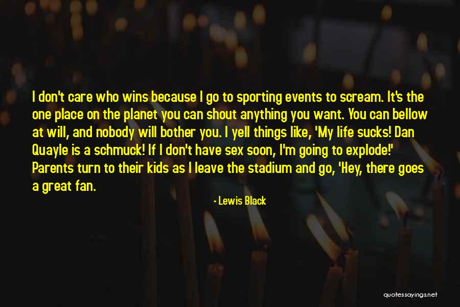 I Want To Leave You Quotes By Lewis Black