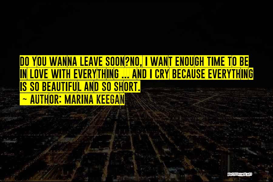 I Want To Leave You Quotes By Marina Keegan