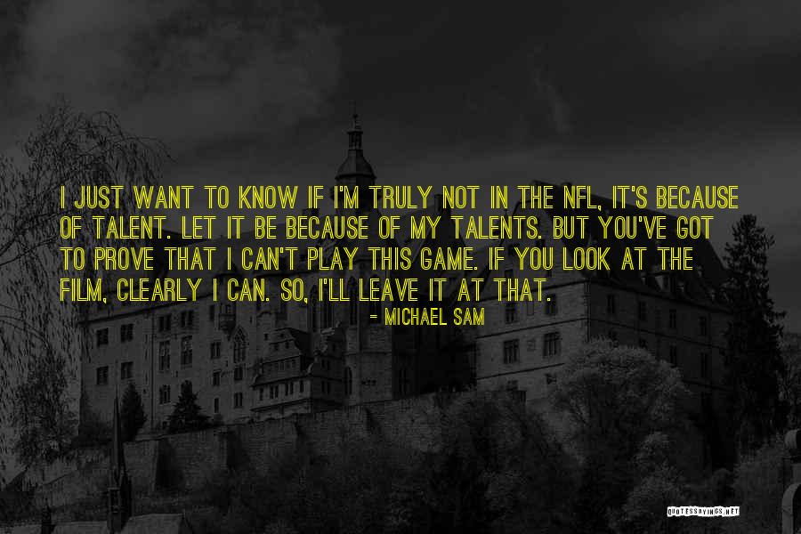 I Want To Leave You Quotes By Michael Sam