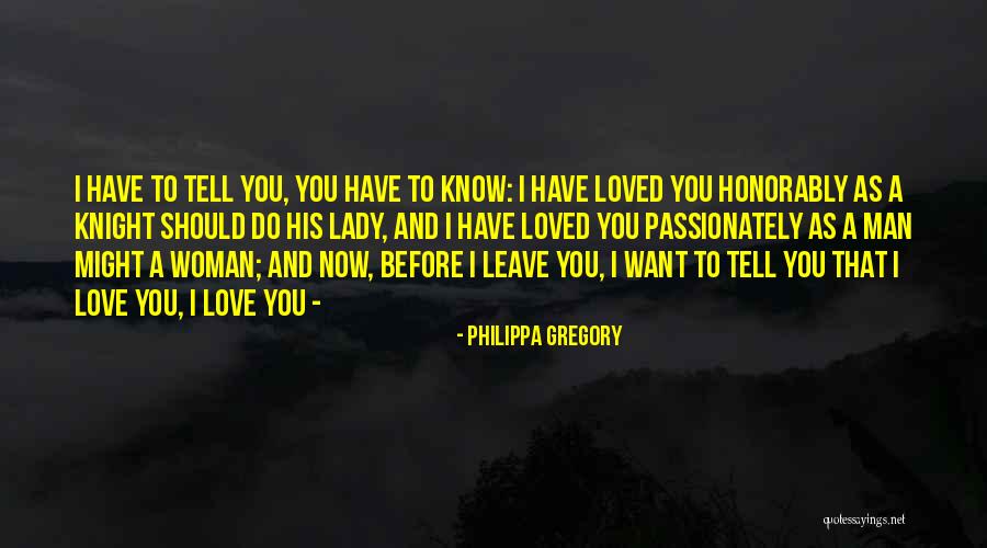 I Want To Leave You Quotes By Philippa Gregory