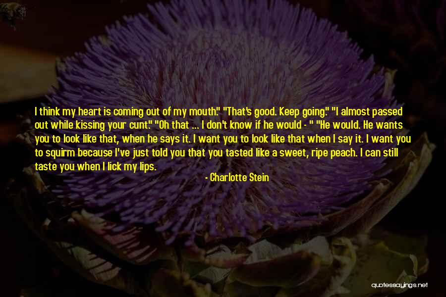 I Want To Lick You Quotes By Charlotte Stein I Want To Lick You Quotes By Charlotte Stein