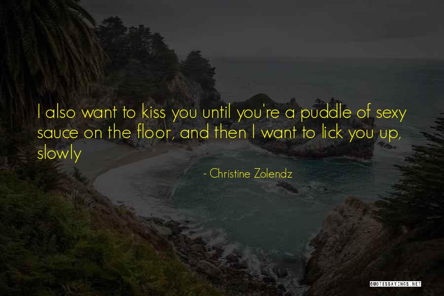 I Want To Lick You Quotes By Christine Zolendz