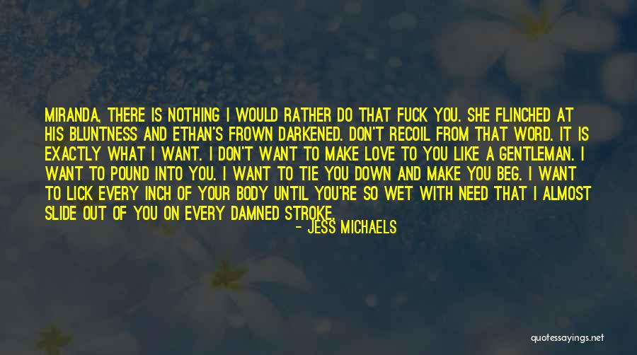 I Want To Lick You Quotes By Jess Michaels