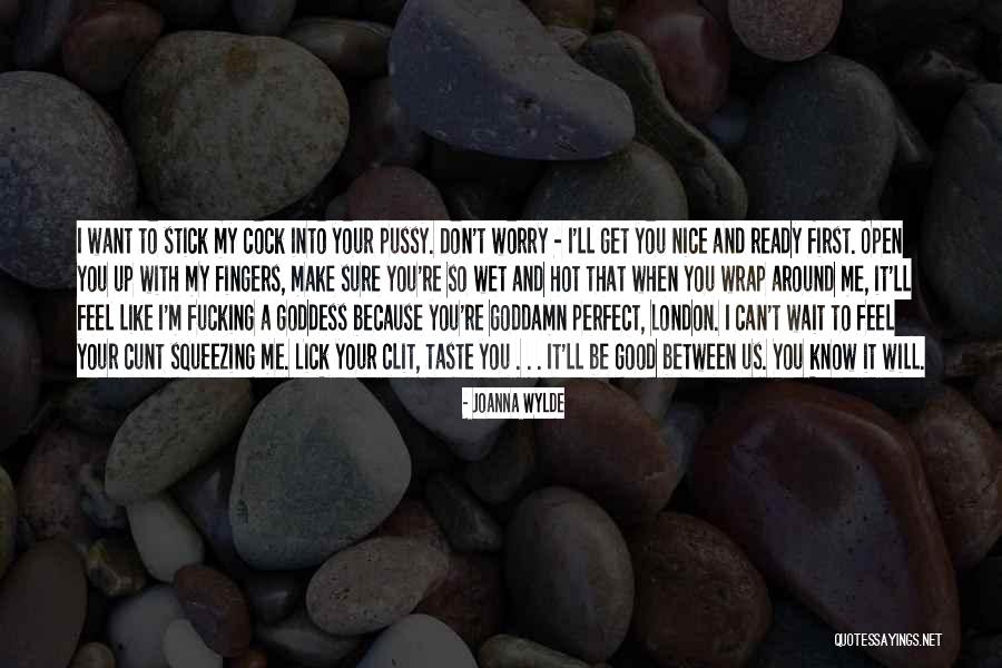 I Want To Lick You Quotes By Joanna Wylde I Want To Lick You Quotes By Joanna Wylde