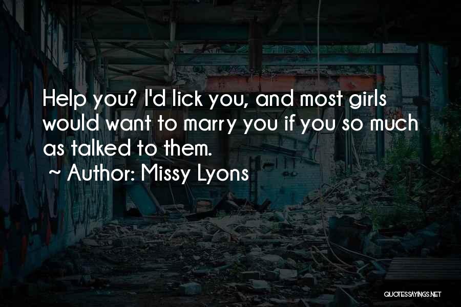 I Want To Lick You Quotes By Missy Lyons