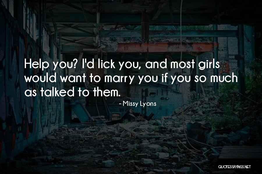 I Want To Lick You Quotes By Missy Lyons